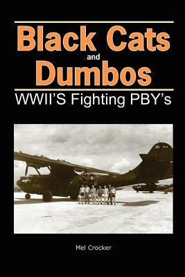 Black Cats and Dumbos: WWII s Fighting PBYs Online now