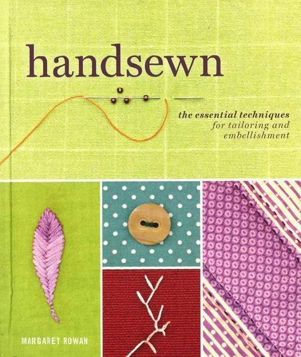 Handsewn: The Essential Techniques For Tailoring And Embellishment Supply