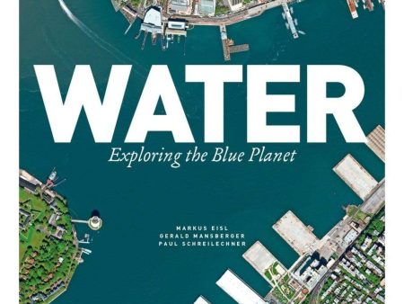 Water: Exploring The Blue Planet Supply