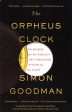 The Orpheus Clock: The Search For My Family s Art Treasures Stolen By The Nazis Hot on Sale